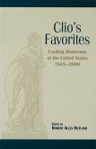 Clio's Favorites: Leading Historians of the United States, 1945-2000