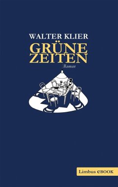 Grüne Zeiten (eBook, ePUB) - Klier, Walter