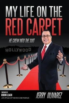 My Life on the Red Carpet: He Grew Into the Suit - Oliverez, Jerry
