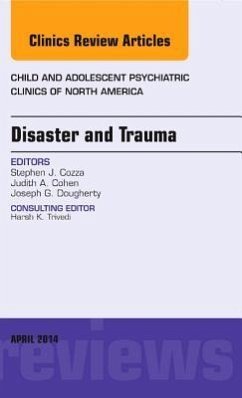 Disaster and Trauma, an Issue of Child and Adolescent Psychiatric Clinics of North America - Cozza, Stephen J