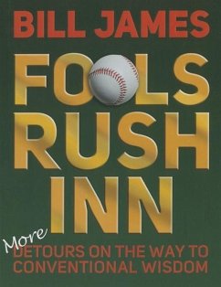 Fools Rush Inn: More Detours on the Way to Conventional Wisdom - James, Bill
