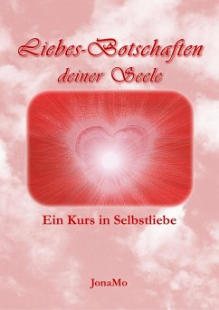 Liebes-Botschaften deiner Seele (eBook, ePUB) - (Wiermann), JonaMo