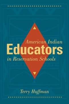 American Indian Educators in Reservation Schools - Huffman, Terry