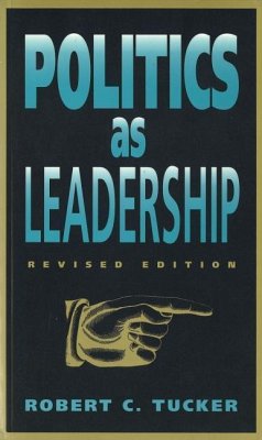 Politics as Leadership: Revised Edition - Tucker, Robert C.