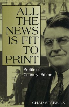 All the News Is Fit to Print: Profile of a Country Editor - Stebbins, Chad