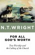 For All God's Worth by N. T. Wright Paperback | Indigo Chapters