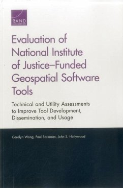 Evaluation of National Institute of Justice-Funded Geospatial Software Tools - Wong, Carolyn; Sorensen, Paul; Hollywood, John S