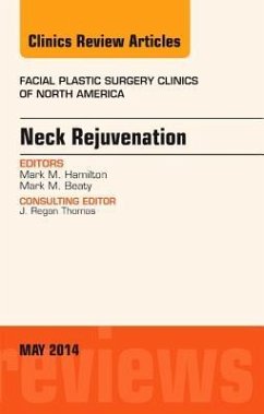 Neck Rejuvenation, an Issue of Facial Plastic Surgery Clinics of North America - Hamilton, Mark M.