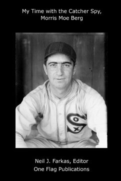 Cover My Time with the Catcher Spy, Morris Moe Berg