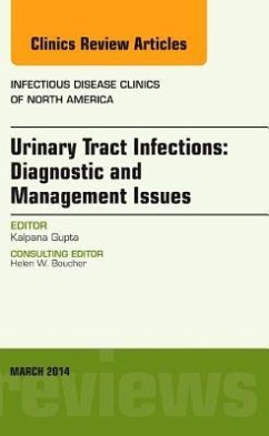 Urinary Tract Infections, an Issue of Infectious Disease Clinics - Gupta, Kalpana