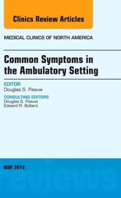 Common Symptoms in the Ambulatory Setting , An Issue of Medical Clinics - Paauw, Douglas