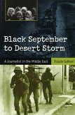 Black September to Desert Storm: A Journalist in the Middle East