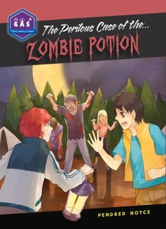 The Perilous Case of the Zombie Potion - Noyce, Pendred