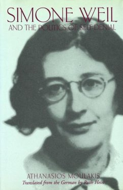 Simone Weil and the Politics of Self-Denial - Moulakis, Athanasios