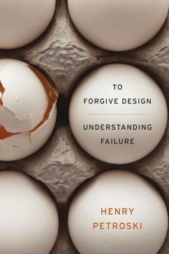 To Forgive Design - Petroski, Henry