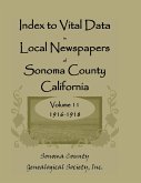 Index to Vital Data in Local Newspapers of Sonoma County, California, Volume 11, 1916-1918