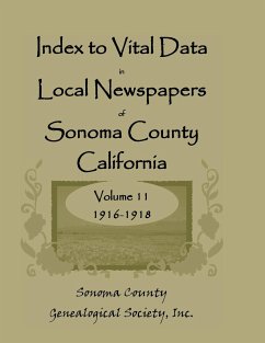 Index to Vital Data in Local Newspapers of Sonoma County, California, Volume 11, 1916-1918 - Sonoma Co Genealogical Society