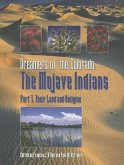 Dreamers of the Colorado the Mojave Indians Part 1, Their Land and Religion