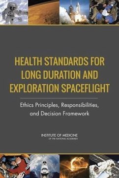 Health Standards for Long Duration and Exploration Spaceflight - Institute Of Medicine; Board On Health Sciences Policy; Committee on Ethics Principles and Guidelines for Health Standards for Long Duration and Exploration Spaceflights