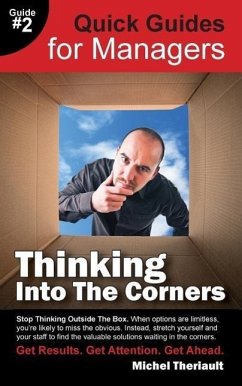 Thinking Into the Corners - Quick Guides for Managers - Theriault, Michel