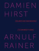 Damian Hirst / Arnulf Rainer. Durcheinander / Commotion