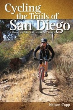 Cycling the Trails of San Diego: A Mountain Biker's Guide to the County - Copp, Nelson