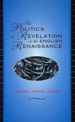 The Politics of Revelation in the English Renaissance - Richey, Esther Gilman