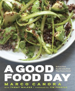 A Good Food Day: Reboot Your Health with Food That Tastes Great: A Cookbook - Canora, Marco; Walker, Tammy