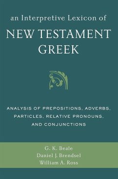 An Interpretive Lexicon of New Testament Greek - Beale, Gregory K.; Brendsel, Daniel Joseph; Ross, William A.