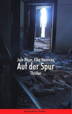 Auf der Spur. Thriller (eBook, ePUB) - Blum, Jule; Heinicke, Elke