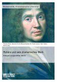 Molière und sein dramatisches Werk. Analysen ausgewählter Werke