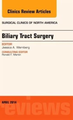 Biliary Tract Surgery, An Issue of Surgical Clinics - Wernberg, Jessica A