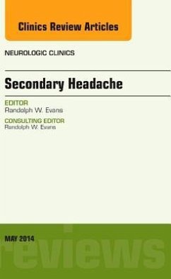 Secondary Headache, an Issue of Neurologic Clinics - Evans, Randolph W.