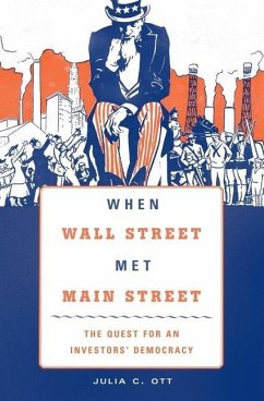 When Wall Street Met Main Street: The Quest for an Investors' Democracy - Ott, Julia C.