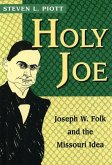 Holy Joe: Joseph W. Folk and the Missouri Idea