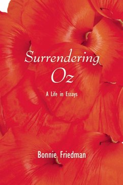 Surrendering Oz: A Life in Essays - Friedman, Bonnie