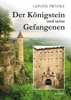 Der Königstein und seine Gefangenen (eBook, ePUB) - Pirntke, Gunter