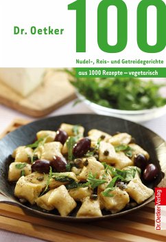 Dr. Oetker 100 vegetarische Nudel-, Reis- und Getreidegerichte (eBook, ePUB) - Oetker, Dr.