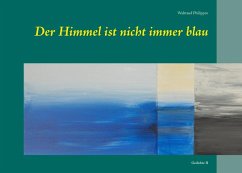 Der Himmel ist nicht immer blau (eBook, ePUB) - Philippen, Waltraud