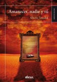 Amanecer, nadie y tú (eBook, ePUB)