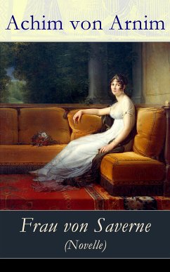 Frau von Saverne (Novelle) (eBook, ePUB) - von Arnim, Achim