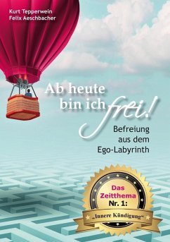 Ab heute bin ich frei! (eBook, ePUB) - Tepperwein, Kurt; Aeschbacher, Felix