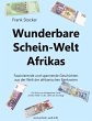 Wunderbare Schein-Welt Afrikas (eBook,... - Bild 1
