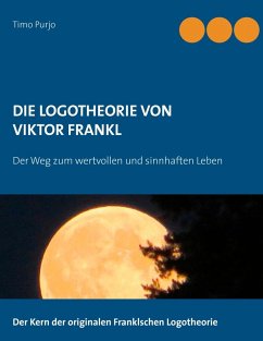 Die Logotheorie von Victor Frankl (eBook, ePUB) Die Logotheorie von Victor Frankl (eBook, ePUB)