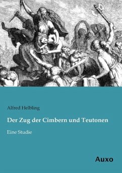 Der Zug der Cimbern und Teutonen - Helbling, Alfred