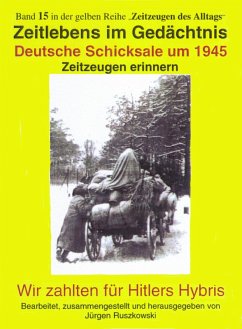 Deutsche Schicksale 1945 - Zeitzeugen erinnern (eBook, ePUB) - Ruszkowski, Jürgen