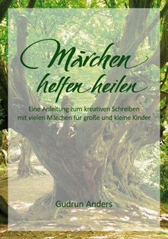 Märchen helfen heilen (eBook, ePUB) - Anders, Gudrun