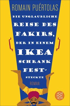 Die unglaubliche Reise des Fakirs, der in einem Ikea-Schrank feststeckte (eBook, ePUB) - Puértolas, Romain