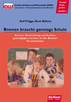 Bremen braucht ganztags Schule (eBook, PDF) - Prigge, Rolf; Böhme, René