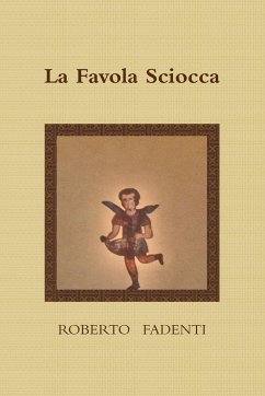 La Favola Sciocca - Fadenti, Roberto